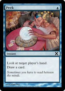 Peek
 Look at target player's hand.
Draw a card.