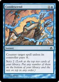 Condescend
 Counter target spell unless its controller pays {X}. Scry 2. (Look at the top two cards of your library, then put any number of them on the bottom of your library and the rest on top in any order.)
