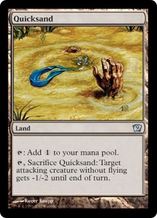 Quicksand
 {T}: Add {C}.
{T}, Sacrifice Quicksand: Target attacking creature without flying gets -1/-2 until end of turn.