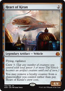 Heart of Kiran
 Flying, vigilance
Crew 3 (Tap any number of creatures you control with total power 3 or more: This Vehicle becomes an artifact creature until end of turn.)
You may remove a loyalty counter from a planeswalker you control rather than pay Heart of Kiran's crew cost.