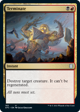 Terminate
 Destroy target creature. It can't be regenerated.