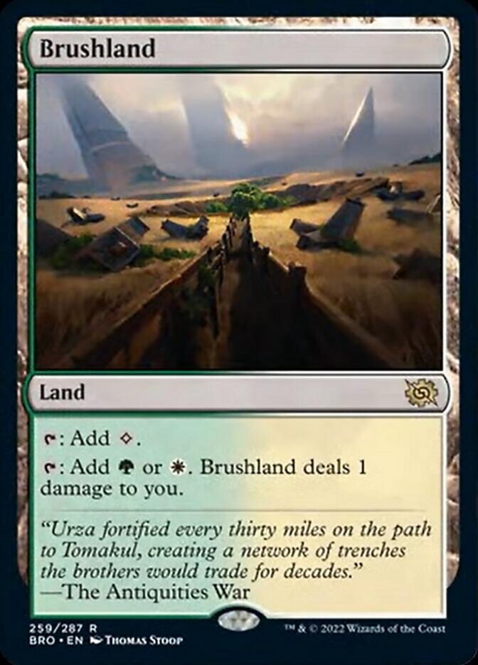 Brushland
 {T}: Add {C}.
{T}: Add {G} or {W}. Brushland deals 1 damage to you.