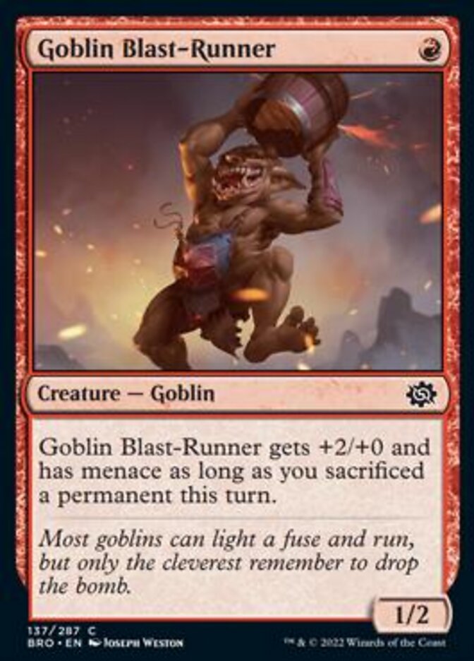 Goblin Blast-Runner
 Goblin Blast-Runner gets +2/+0 and has menace as long as you sacrificed a permanent this turn.