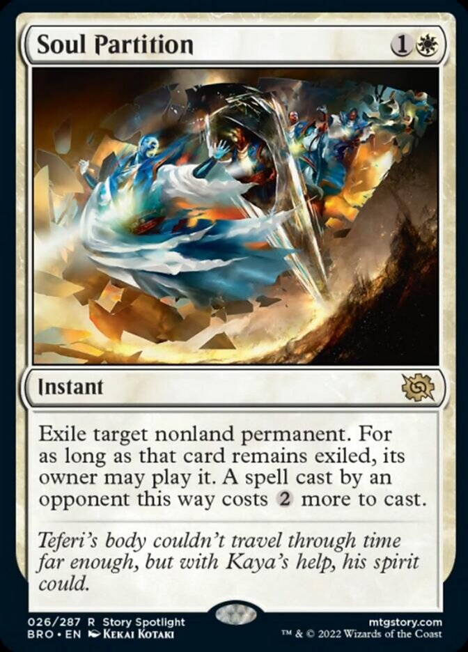 Soul Partition
 Exile target nonland permanent. For as long as that card remains exiled, its owner may play it. A spell cast by an opponent this way costs {2} more to cast.