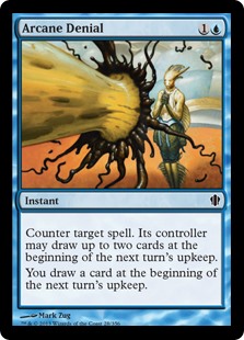 Arcane Denial
 Counter target spell. Its controller may draw up to two cards at the beginning of the next turn's upkeep.
You draw a card at the beginning of the next turn's upkeep.