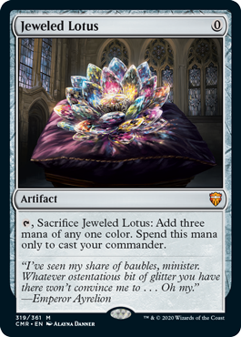 Jeweled Lotus
 {T}, Sacrifice Jeweled Lotus: Add three mana of any one color. Spend this mana only to cast your commander.