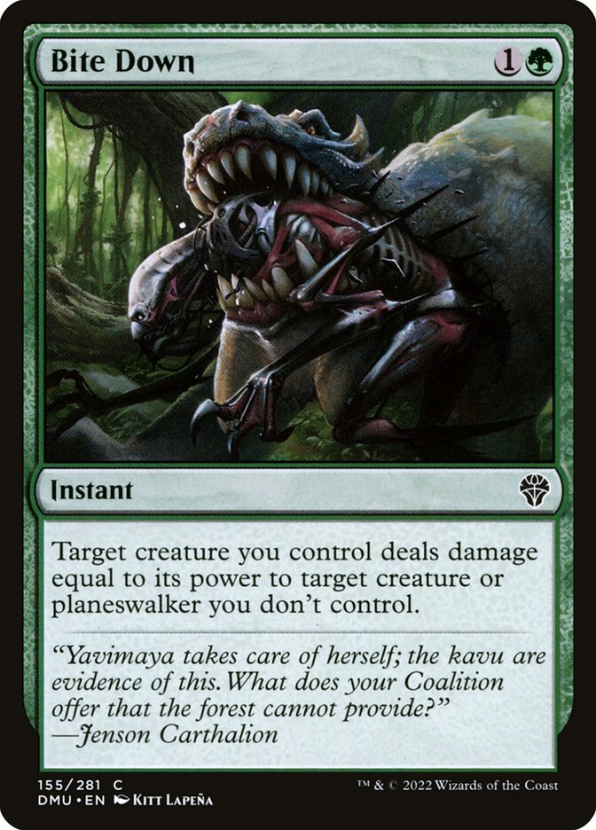 Bite Down
 Target creature you control deals damage equal to its power to target creature or planeswalker you don't control.