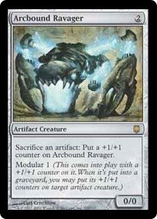 Arcbound Ravager
 Sacrifice an artifact: Put a +1/+1 counter on Arcbound Ravager.
Modular 1 (This creature enters the battlefield with a +1/+1 counter on it. When it dies, you may put its +1/+1 counters on target artifact creature.)