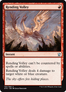 Rending Volley
 This spell can't be countered.
Rending Volley deals 4 damage to target white or blue creature.