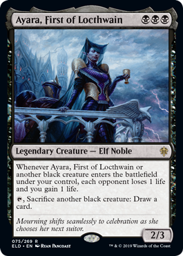 Ayara, First of Locthwain
 Whenever Ayara, First of Locthwain or another black creature enters the battlefield under your control, each opponent loses 1 life and you gain 1 life.
{T}, Sacrifice another black creature: Draw a card.