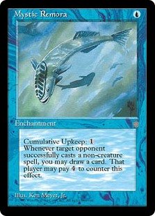 Mystic Remora
 Cumulative upkeep {1} (At the beginning of your upkeep, put an age counter on this permanent, then sacrifice it unless you pay its upkeep cost for each age counter on it.)
Whenever an opponent casts a noncreature spell, you may draw a card unless that player pays {4}.