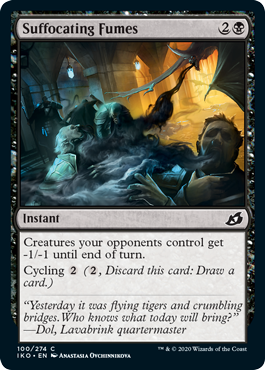 Suffocating Fumes
 Creatures your opponents control get -1/-1 until end of turn.
Cycling {2} ({2}, Discard this card: Draw a card.)