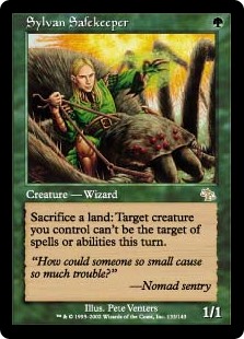 Sylvan Safekeeper
 Sacrifice a land: Target creature you control gains shroud until end of turn. (It can't be the target of spells or abilities.)