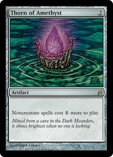 Thorn of Amethyst
 Noncreature spells cost {1} more to cast.