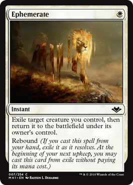 Ephemerate
 Exile target creature you control, then return it to the battlefield under its owner's control.
Rebound (If you cast this spell from your hand, exile it as it resolves. At the beginning of your next upkeep, you may cast this card from exile without paying its mana cost.)