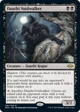 Dauthi Voidwalker
 Shadow (This creature can block or be blocked by only creatures with shadow.)
If a card would be put into an opponent's graveyard from anywhere, instead exile it with a void counter on it.
{T}, Sacrifice Dauthi Voidwalker: Choose an exiled card an opponent owns with a void counter on it. You may play it this turn without paying its mana cost.