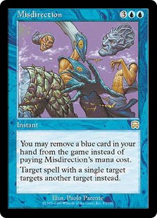 Misdirection
 You may exile a blue card from your hand rather than pay this spell's mana cost.
Change the target of target spell with a single target.