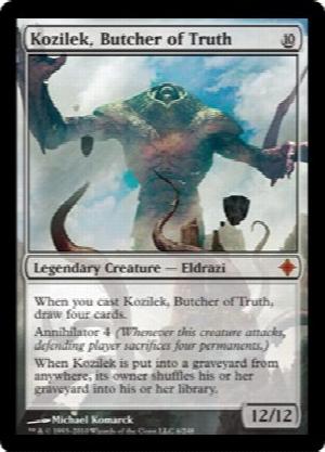 Kozilek, Butcher of Truth
 When you cast this spell, draw four cards.
Annihilator 4 (Whenever this creature attacks, defending player sacrifices four permanents.)
When Kozilek, Butcher of Truth is put into a graveyard from anywhere, its owner shuffles their graveyard into their library.