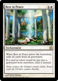 Rest in Peace
 When Rest in Peace enters the battlefield, exile all graveyards.
If a card or token would be put into a graveyard from anywhere, exile it instead.
