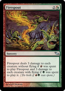 Firespout
 Firespout deals 3 damage to each creature without flying if {R} was spent to cast this spell and 3 damage to each creature with flying if {G} was spent to cast this spell. (Do both if {R}{G} was spent.)