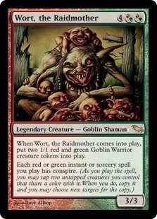 Wort, the Raidmother
 When Wort, the Raidmother enters the battlefield, create two 1/1 red and green Goblin Warrior creature tokens.
Each red or green instant or sorcery spell you cast has conspire. (As you cast the spell, you may tap two untapped creatures you control that share a color with it. When you do, copy it and you may choose new targets for the copy.)