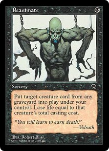 Reanimate
 Put target creature card from a graveyard onto the battlefield under your control. You lose life equal to its mana value.
