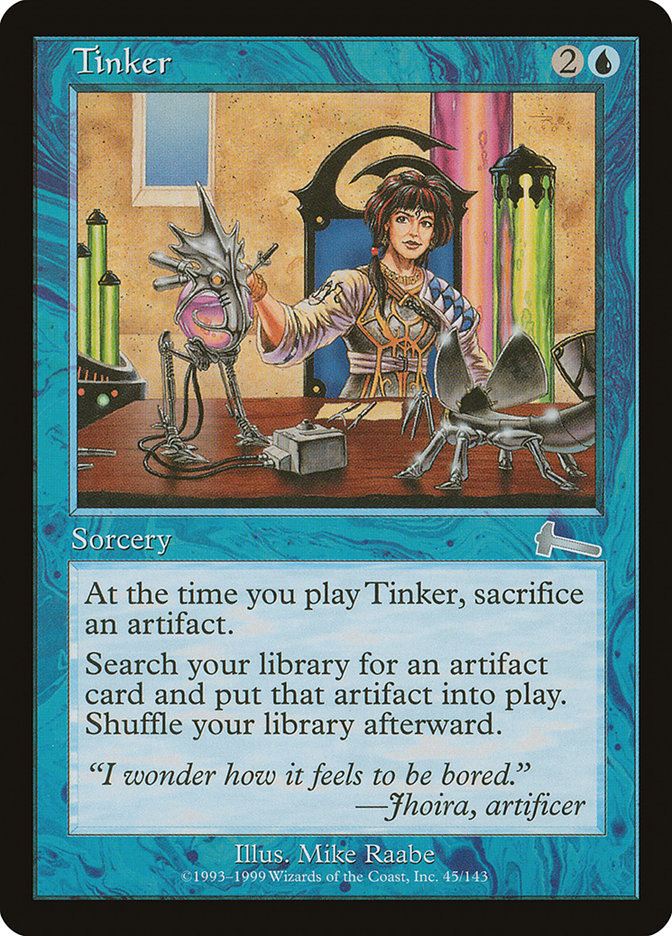 Tinker
 As an additional cost to cast this spell, sacrifice an artifact.
Search your library for an artifact card, put that card onto the battlefield, then shuffle.