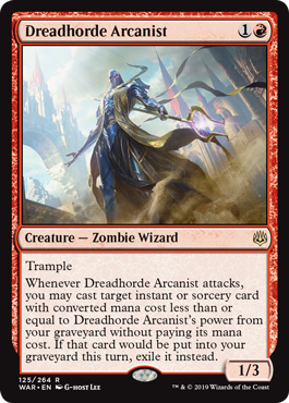 Dreadhorde Arcanist
 Trample
Whenever Dreadhorde Arcanist attacks, you may cast target instant or sorcery card with mana value less than or equal to Dreadhorde Arcanist's power from your graveyard without paying its mana cost. If that spell would be put into your graveyard this turn, exile it instead.