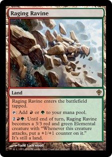 Raging Ravine
 Raging Ravine enters the battlefield tapped.
{T}: Add {R} or {G}.
{2}{R}{G}: Until end of turn, Raging Ravine becomes a 3/3 red and green Elemental creature with "Whenever this creature attacks, put a +1/+1 counter on it." It's still a land.