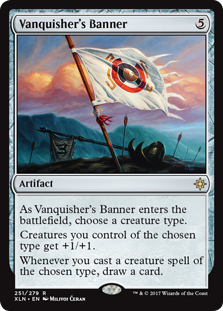 Vanquisher's Banner
 As Vanquisher's Banner enters the battlefield, choose a creature type.
Creatures you control of the chosen type get +1/+1.
Whenever you cast a creature spell of the chosen type, draw a card.