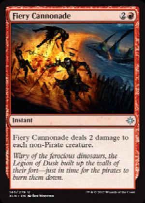 Fiery Cannonade
 Fiery Cannonade deals 2 damage to each non-Pirate creature.